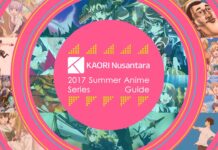KAORI Nusantara Anime Preview Guide – Summer 2017