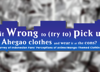 Is It Wrong to (Try to) Pick Up and Wear Ahegao Clothes at Cons? Survey of Indonesian Fans’ Perceptions of Anime/Manga-Themed Clothing