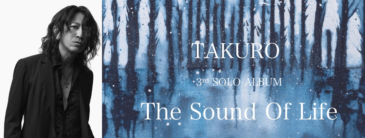 Glay Takuro The Sound of Life Takuro The Sound of Life