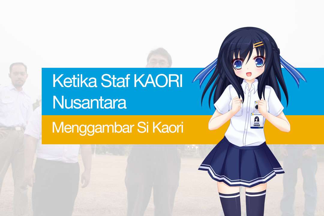 ketika staf kaori nusantara menggambar si kaori - 1 HD Gallery | Kaori Nusantara 2025