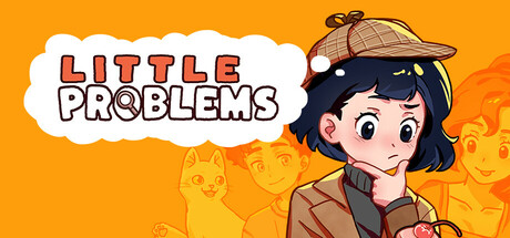 Little Problems: A Cozy Detective Game Little Problems: A Cozy Detective Game